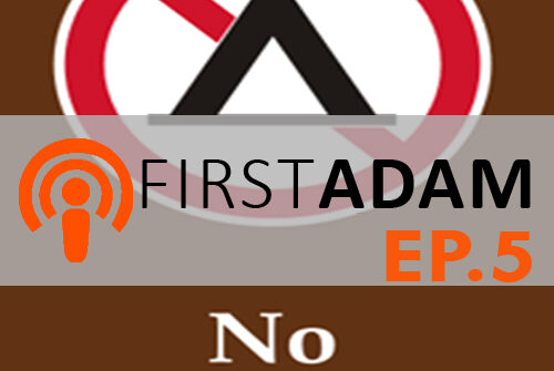 FirstAdam EP. 5 NO CAMPING