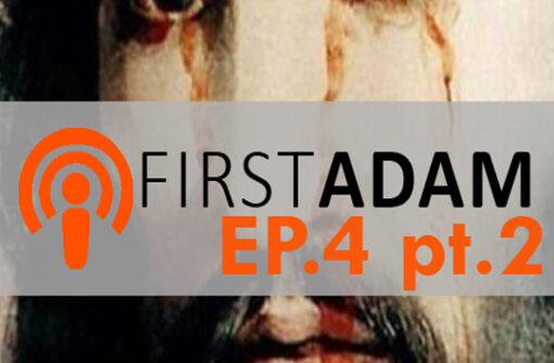 FirstAdam EP. 4 Pt.2 WTF God?