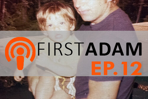 FirstAdam EP. 12 Son of A…