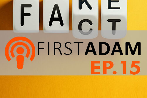 FirstAdam EP. 15 Fake or Fact