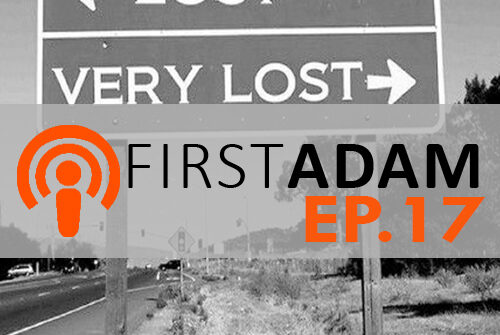 FirstAdam EP. 17 All is not lost