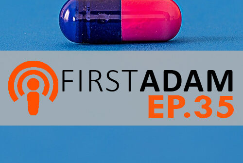 FirstAdam EP. 35 Medicate