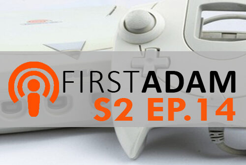 FirstAdam S2 EP. 14  Dreamcast